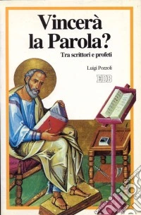 Vincerà la parola? Tra scrittori e profeti libro