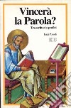 Vincerà la parola? Tra scrittori e profeti libro