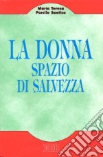 La donna, spazio di salvezza. Missione della donna nella Chiesa, una prospettiva antropologica libro