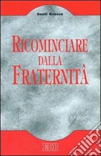 Ricominciare dalla fraternità libro