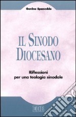 Il sinodo diocesano. Riflessioni per una teologia sinodale libro