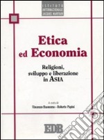 Etica ed economia. Religioni, sviluppo e liberazione in Asia