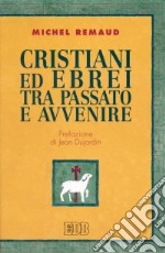 Cristiani ed ebrei tra passato e avvenire. Triennio. Con il poster libro