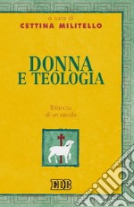 Donna e teologia. Bilancio di un secolo libro