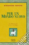 Per un mondo nuovo. La Chiesa inizio e serva del regno libro