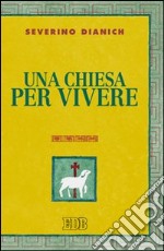 Una Chiesa per vivere libro