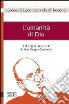 L'umanità di Dio. Il disegno pastorale di don Sergio Colombo libro