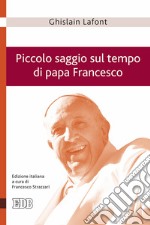 Piccolo saggio sul tempo di papa Francesco. Poliedro emergente e piramide rovesciata libro