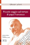 Piccolo saggio sul tempo di papa Francesco. Poliedro emergente e piramide rovesciata libro
