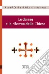 Le donne e la riforma della Chiesa libro