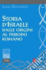 Storia d'Israele dalle origini al periodo romano libro