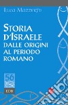 Storia d'Israele dalle origini al periodo romano libro