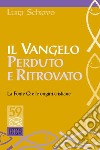 Il Vangelo perduto e ritrovato. La Fonte Q e le origini cristiane libro