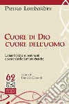 Cuore di Dio, cuore dell'uomo. Letture bibliche su sentimenti e passioni nelle Scritture ebraiche libro