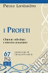 I profeti. Chiamata individuale e ministero comunitario libro