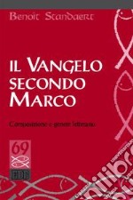 Il Vangelo secondo Marco. Composizione e genere letterario libro