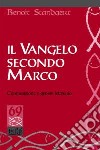 Il Vangelo secondo Marco. Composizione e genere letterario libro