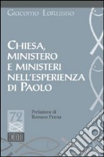 Chiesa, ministero e ministeri nell'esperienza di Paolo libro