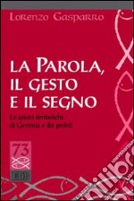 La parola, il gesto e il segno. Le azioni simboliche di Geremia e dei profeti libro