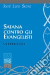 Satana contro gli evangelisti. Un dibattito in cielo libro