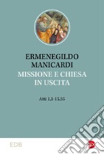 Missione e Chiesa in uscita. At 1,1-15,35 libro