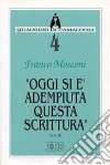 Oggi si è adempiuta questa Scrittura (Lc. 4, 21) libro