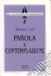 Parola e contemplazione. «Abbiamo visto la parola nel suo sorgere» libro