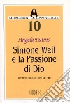 Simone Weil e la passione di Dio. Il ritmo divino nell'uomo libro