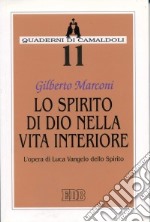 Lo spirito di Dio nella vita interiore. L'opera di Luca vangelo dello Spirito