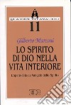 Lo spirito di Dio nella vita interiore. L'opera di Luca vangelo dello Spirito libro