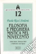 Filosofia e preghiera mistica nel Novecento. Edith Stein, Simone Weil e Adrienne von Speyr libro