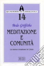 Meditazione e comunità. La nuova creazione in Cristo libro