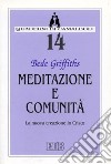 Meditazione e comunità. La nuova creazione in Cristo libro