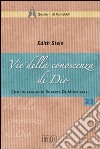 Vie della conoscenza di Dio. «La teologia simbolica» dell'Areopagita e i suoi presupposti nella realtà libro