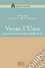 Verso l'Uno. Una lettura ebraica della fede libro