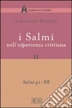 I Salmi nell'esperienza cristiana. Vol. 2: Salmi 41-88 libro