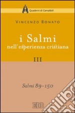 I Salmi nell'esperienza cristiana. Vol. 3: Salmi 89-150