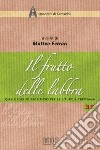 Il frutto delle labbra. Quale idea di sacrificio per la liturgia cristiana. Atti della XLII settimana liturgico-pastorale (Monastero di Camaldoli, 22-28 luglio 2007) libro