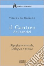 Il Cantico dei cantici. Significato letterale, teologico e mistico libro