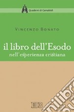 Il libro dell'Esodo nell'esperienza cristiana libro