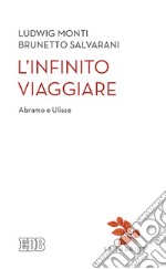 L'infinito viaggiare. Abramo e Ulisse