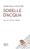 Sorelle d'acqua. Nausica, Rebecca e Miriam libro di Antifora Mariangela