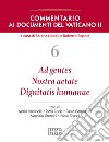 Commentario ai documenti del Vaticano II. Vol. 6: Ad gentes. Nostra aetate. Dignitatis humanae libro