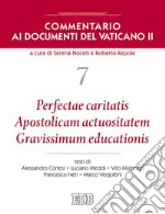 Commentario ai documenti del Vaticano II. Vol. 7: Perfectae caritatis. Apostolicam actuositatem. Gravissimum educationis libro