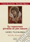 La tenerezza grembo di Dio amore. Saggio di teologia biblica libro di Rocchetta Carlo Manes Rosalba