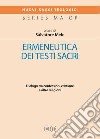 Ermeneutica dei testi sacri. Dialogo tra confessioni cristiane e altre religioni libro