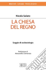 La Chiesa del regno. Saggio di ecclesiologia libro