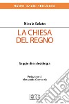 La Chiesa del regno. Saggio di ecclesiologia libro di Salato Nicola