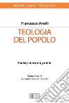 Teologia del popolo. Radici, interpreti, profilo libro