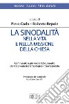 La sinodalità nella vita e nella missione della Chiesa. Commento a più voci al documento della Commissione Teologica Internazionale libro